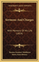 Sermons And Charges: With Memoirs Of His Life 1166200515 Book Cover