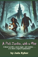 A Pink Zombie, with a Mist: A Shaken, Not Stirred, Mystery/Horror Story (A Shaken, Not Stirred, Mystery/Horror Series) 1507610408 Book Cover