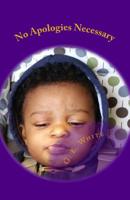No Apologies Necessary: Your life isn't over yet! 1548184780 Book Cover