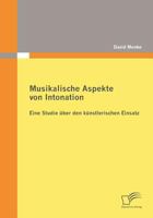Musikalische Aspekte Von Intonation: Eine Studie Ber Den K Nstlerischen Einsatz 3836681935 Book Cover