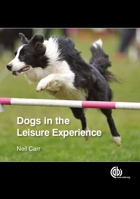 Dogs in the Leisure Experience 1780643187 Book Cover