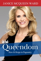 Queendom: How to Reign in Pageantry null Book Cover