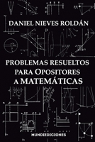 Problemas resueltos para opositores a matemáticas B0BGPJRY5R Book Cover