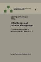 Offentliches Und Privates Management: Fundamentally Alike in All Unimportant Respects? 3663128113 Book Cover