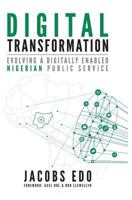 Digital Transformation: Evolving a digitally enabled Nigerian Public Service 0997762470 Book Cover