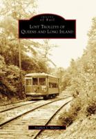 Lost Trolleys of Queens and Long Island (Images of Rail) 0738545260 Book Cover