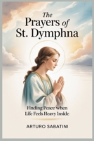 The Prayers of St. Dymphna B0GXPD14XS Book Cover