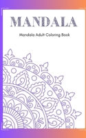 Mandala Art: An Adult Coloring book B0C7J7PGBZ Book Cover