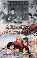 Gong Gong and the Amazing Kids: Book 2: A Tale of Two Cities 1807720225 Book Cover
