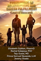 FOUNDATIONS OF RELATIONSHIPS AND CAREER FULFILLMENT B0CSL56FD4 Book Cover