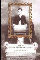 Life is Seven Seconds Long 1449037623 Book Cover