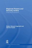 Regional Powers and Security Orders: A Theoretical Framework 0415569192 Book Cover