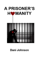 A Prisoner's Humanity B092P6ZMQY Book Cover