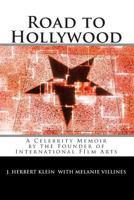 Road to Hollywood: An Only-in-America Story of Presidents, Tycoons, Movie Stars, and Aliens 1453777369 Book Cover