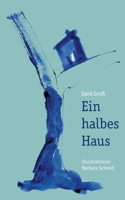 Ein halbes Haus: Lyrik und Prosa (German Edition) 3757820533 Book Cover