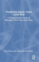 Navigating Supply Chain Cyber Risk: A Comprehensive Guide to Managing Third Party Cyber Risk 1032947624 Book Cover