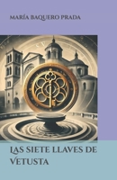 Las siete llaves de Vetusta (Spanish Edition) B0DPNKQ5NP Book Cover