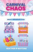 Carnival Chaos: Mom’s Whodunit Club 1969946121 Book Cover