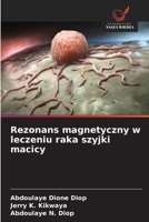 Rezonans magnetyczny w leczeniu raka szyjki macicy (Polish Edition) 6209554431 Book Cover