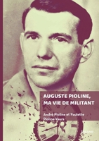 Auguste Pioline, ma vie de militant (French Edition) 241481148X Book Cover