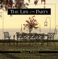 The Life of the Party (Junior League of Tampa Culinary Collection) 0960955631 Book Cover
