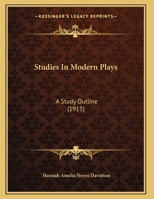 Studies In Modern Plays: A Study Outline (1915) 1355775876 Book Cover