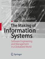 The Making of Information Systems: Software Engineering and Management in a Globalized World 3642098169 Book Cover