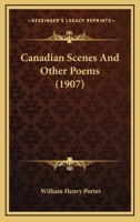 Canadian Scenes and Other Poems 1104045087 Book Cover