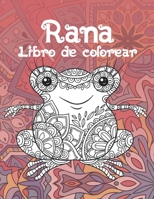 Rana - Libro de colorear ?? (Spanish Edition) B087SN2SMT Book Cover