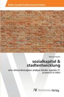 sozialkapital & stadtentwicklung: eine akteursbezogene analyse lokaler agenda 21 prozesse in wien 3639475291 Book Cover