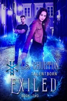 Exiled (TalentBorn Book 2) 1697656935 Book Cover