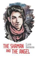 The Shaman and the Angel: A prequel to the Russian Treasures Series 1718113579 Book Cover
