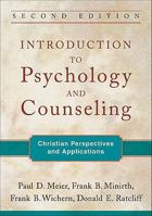 Introduction to Psychology and Counseling,: Christian Perspectives and Applications 0801062756 Book Cover