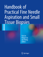 Handbook of Practical Fine Needle Aspiration and Small Tissue Biopsies 3319573845 Book Cover