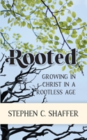 Rooted: Growing in Christ in a Rootless Age 177797870X Book Cover