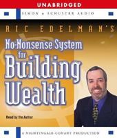 Ric Edelman's No Nonsense System for Building Wealth: Ric's Straightforward Plan for Creating and Enjoying Financial Success 0743530128 Book Cover