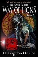 To Walk In The Way Of Lions 1479321044 Book Cover