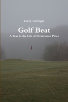 Golf Beat: A Year in the Life of Persimmon Pines 1105403580 Book Cover