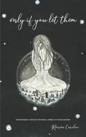 Only If You Let Them 0692126511 Book Cover