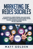 Marketing de redes sociales: Los secretos de la marca personal para hacer crecer su empresa y convertirse en influencer usando YouTube, Facebook, ... SEO, Twitter y Publicidad (Spanish Edition) 1647489253 Book Cover