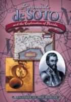 Hernando De Soto and the Exploration of Florida (Explorers of the New World) 0791055124 Book Cover