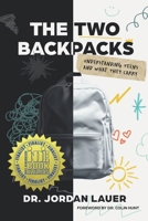 The Two Backpacks: Understanding Teens and What They Carry B0FBYKNLYF Book Cover