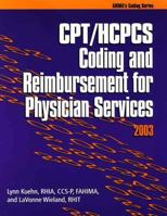 Cpt/Hcpcs Coding and Reimbursement for Physician Services, 2003 1584261269 Book Cover