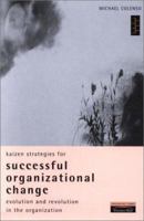 Kaizen Strategies for Successful Organizational Change: Evolution and Revolution in the Organization 0273639854 Book Cover