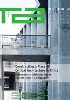 Constructing a Place of Critical Architecture in China: Intermediate Criticality in the Journal Time + Architecture 1138573329 Book Cover