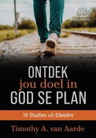 Ontdek jou doel in God se plan (Afrikaans Edition) 0638009804 Book Cover