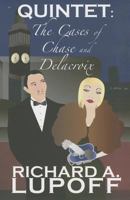 Quintet: The Cases of Chase and Delacroix 1932009698 Book Cover