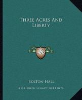 Three Acres and Liberty 1547056967 Book Cover