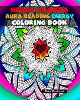 Heart Chakra Aura Reading Energy Coloring Book 1541071867 Book Cover