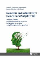 Dementia and Subjectivity / Demenz Und Subjektivitaet: Aesthetic, Literary and Philosophical Perspectives / Aesthetische, Literarische Und Philosophische Perspektiven 3631725396 Book Cover